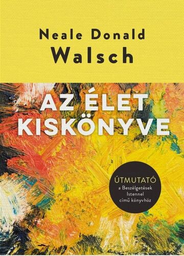 Kniha Az élet kiskönyve - Neale Donald Walsch