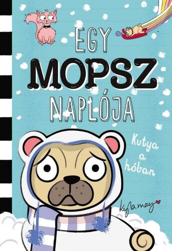 Kniha Egy mopsz naplója – Kutya a hóban - Kyla May