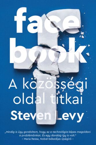 Facebook - A közösségi oldal titkai - Steven Levy,Pál Kádár