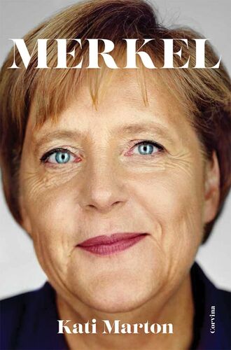 Merkel - Kati Marton,András Barabás