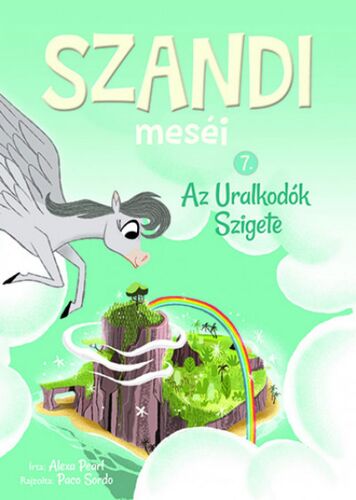 Szandi meséi 7: Az Uralkodók Szigete
