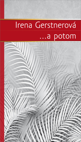 ...a potom - Gerstnerová Irena