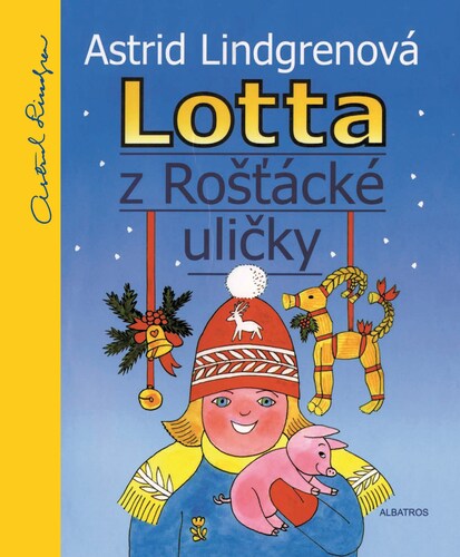 Lotta z Rošťácké uličky - Astrid Lindgren,Karel Šebesta,Alena Ladová kúpite na Panta Rhei