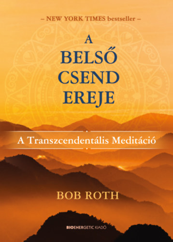 Kniha A belső csend ereje - Bob Roth