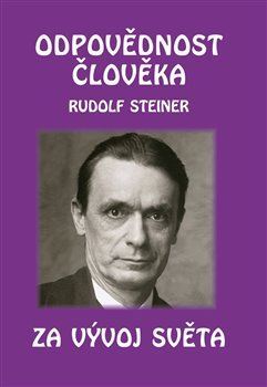 Odpovědnost člověka za vývoj světa - Rudolf Steiner