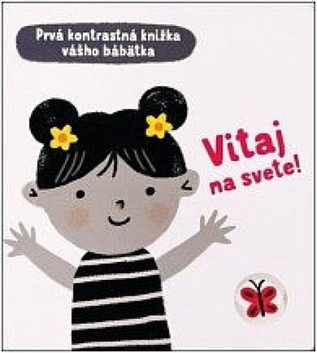 Kniha Vitaj na svete! – Prvá kontrastná knižka vášho bábätka