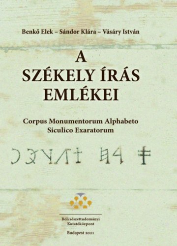 Kniha A székely írás emlékei - Elek Benkő,Klára Sándor,István Vásáry