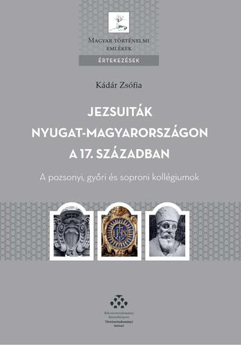 Jezsuiták Nyugat-Magyarországon a 17. században - Zsófia Kádár