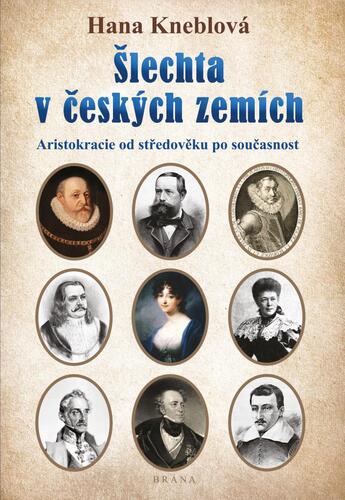 Kniha Šlechta v českých zemích - Aristokracie od středověku po současnost