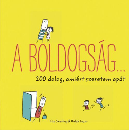 Kniha A boldogság: 200 dolog, amiért szeretem apát - Ralph Lazar,Lisa Swerlingova