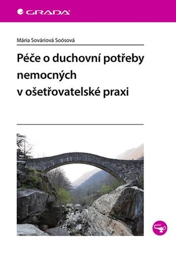 Kniha Péče o duchovní potřeby nemocných v ošetřovatelské praxi