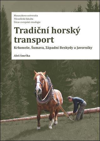 Kniha Tradiční horský transport - Krkonoše, Šumava, Západní Beskydy a Javorníky