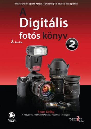 A Digitális fotós könyv 2., 2. kiadás - Scott Kelby