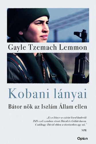 Kniha Kobani lányai - Bátor nők az Iszlám Állam ellen - Gayle Tzemach Lemmon