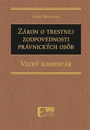 Kniha Zákon o trestnej zodpovednosti právnických osôb - Veľký komentár
