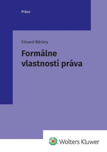 Formálne vlastnosti práva - Eduard Barány