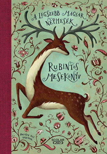 Kniha Rubintos mesekönyv - A legszebb magyar népmesék - Kolektív autorov