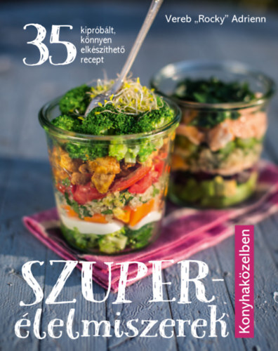 Kniha Szuperélelmiszerek konyhaközelben - Adrienn Vereb „Rocky"