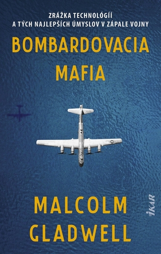 Bombardovacia mafia - Malcolm Gladwell,Patrik Roľko