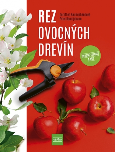 Rez ovocných drevín, 2. vydanie - Dorothea Baumjohannová,Peter Baumjohann