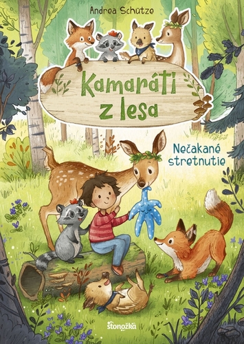 Kamaráti z lesa 1: Nečakané stretnutie - Andrea Schütze,Zuzana Dodoková