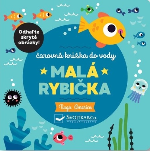 Malá rybička: Čarovná knižka do vody - Americo Tiago