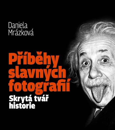 Kniha Příběhy slavných fotografií / Skrytá tvář historie