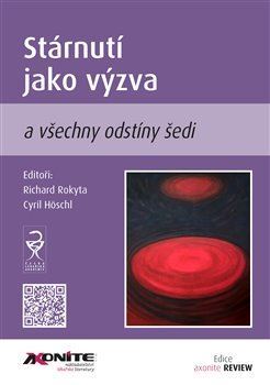 Kniha Stárnutí jako výzva a všechny odstíny šedi - Cyril Hösch,Richard Rokyta
