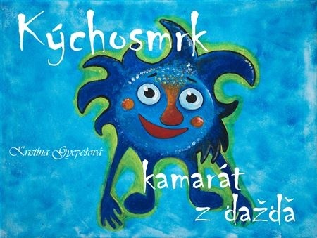 Kniha Kýchosmrk - kamarát z dažďa