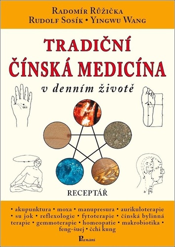 Tradiční čínská medicína v denním životě - Radomír Růžička,Rudolf Sosík,Yingwu Wang