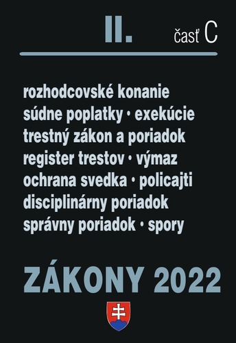 Zákony 2022 II. C - Trestné právo, Exekučný poriadok, Správne právo a súdne spory - Kolektív autorov