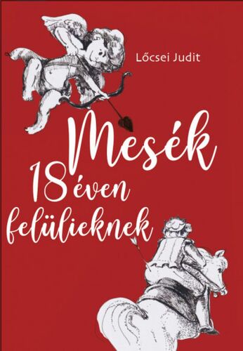 Kniha Mesék 18 éven felülieknek - Judit Lőcsei