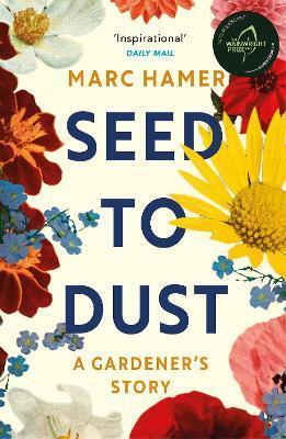 Seed to Dust - Marc Hamer,Jonathan Ashworth
