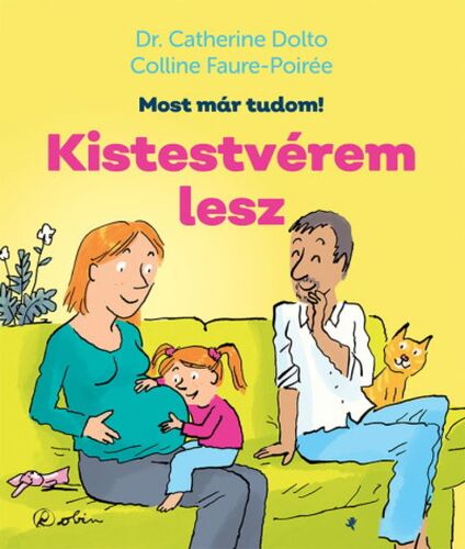Kniha Kistestvérem lesz - Most már tudom! - Catherine Dolto,Colline Faure-Poirée