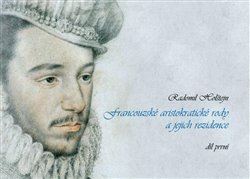 Kniha Francouzské aristokratické rody a jejich rezidence / díl první