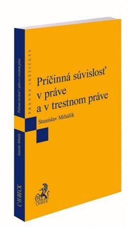 Kniha Príčinná súvislosť v práve a v trestnom práve - Stanislav Mihálik