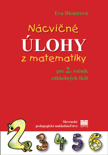 Nácvičné úlohy z matematiky pre 2. ročník ZŠ, 2. vydanie - Eva Dienerová