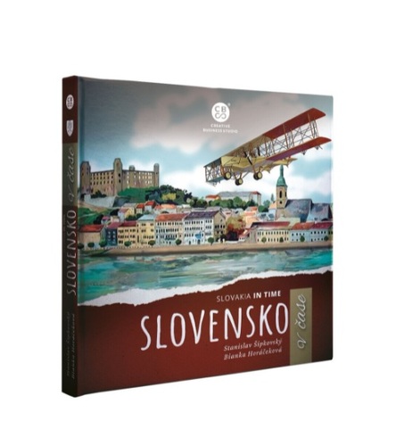 Kniha Slovensko v čase - Stanislav Šipkovský,Bianka Horáčeková