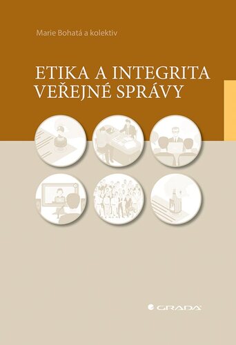 Etika a integrita veřejné správy - Marie Bohatá,Kolektív autorov