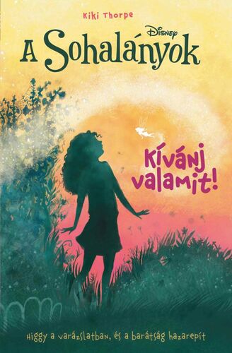 Kniha A Sohalányok 3: Kívánj valamit! - Kiki Thorpe,Júlia Morcsányi