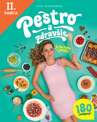Lacná kniha Pestro a zdravšie - Aj bez lepku a laktózy