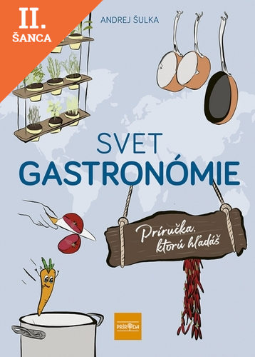 Lacná kniha Svet gastronómie: Príručka, ktorú hľadáš
