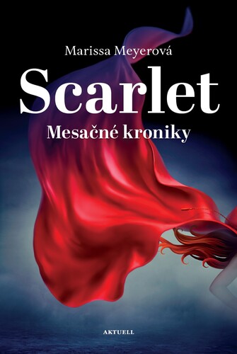 Mesačné kroniky 2: Scarlet - Marissa Meyer