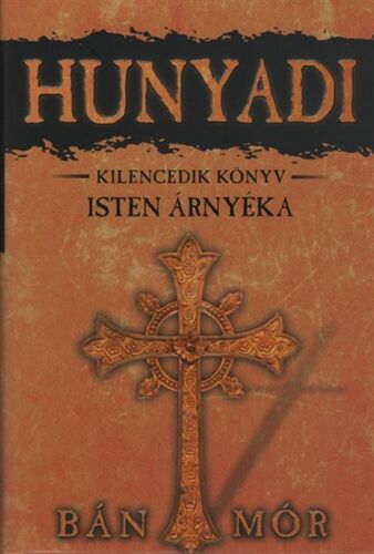 Hunyadi 9. - Isten árnyéka - Mór Bán