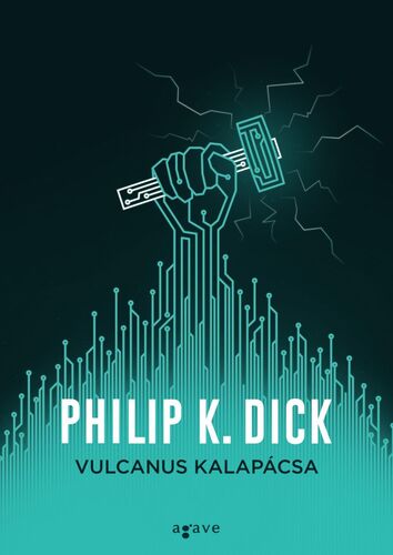 Kniha Vulcanus kalapácsa - Philip K. Dick,Zoltán Pék