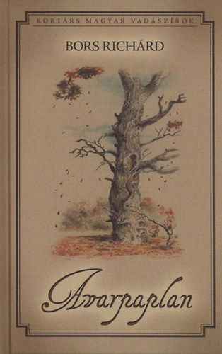 Kniha Avarpaplan - Kortárs magyar vadászírók 1 - Richárd Bors