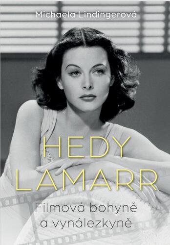 Kniha Hedy Lamarr - Bohyně stříbrného plátna, vynálezkyně