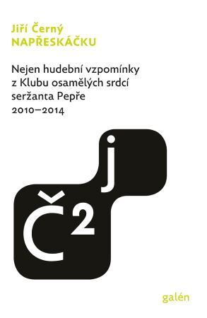 Kniha Napřeskáčku 2 - Nejen hudební vzpomínky z Klubu osamělých srdcí seržanta Pepře / 2010-2014