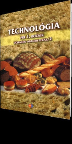 Technológia pre 1. ročník UO 2962 1 pekár 2.časť, 2.vydanie