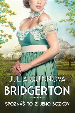 Bridgertonovci 7: Spoznáš to z jeho bozkov - Julia Quinn
